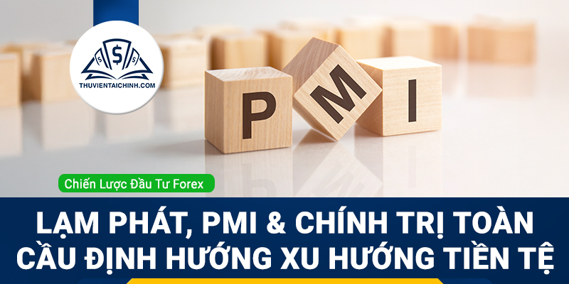 Forex 20 - 24/10/2025: Lạm phát, PMI và chính trị toàn cầu định hướng xu hướng tiền tệ