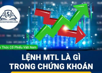 Lệnh MTL là gì? Nguyên tắc của lệnh MTL trong chứng khoán
