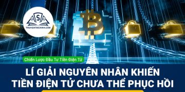 Lý giải nguyên nhân khiến tiền điện tử chưa thể phục hồi