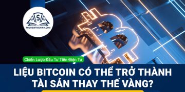 Liệu Bitcoin có thể trở thành tài sản thay thế cho vàng hay không?