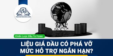 Liệu giá dầu có phá vỡ mức hỗ trợ ngắn hạn?