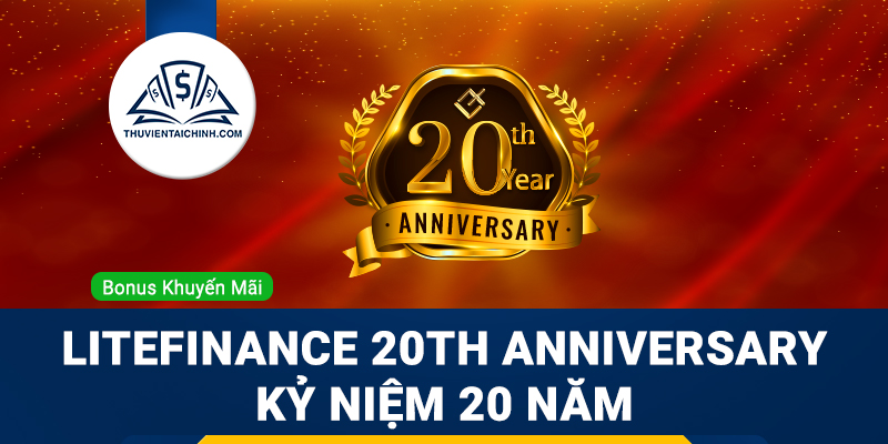 LiteFinance 20th Anniversary kỷ niệm 20 năm với nhiều giải thưởng lớn