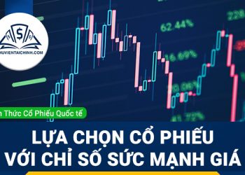Sử dụng chỉ số sức mạnh giá tương đối để lựa chọn cổ phiếu tăng trưởng tốt