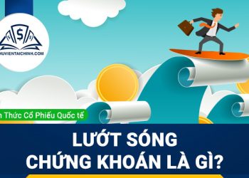Lướt sóng chứng khoán là gì ? Thông tin mới nhất 2023