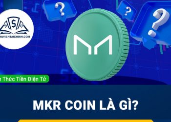 MKR coin là gì? Có nên đầu tư đồng Maker (MKR) không?