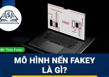 Mô hình nến Fakey là gì? Hướng dẫn cách giao dịch