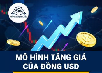Mô hình tăng giá của đồng đô la Mỹ