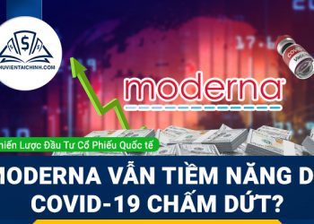 Cổ phiếu Moderna vẫn tiềm năng dù đại dịch Covid-19 chấm dứt