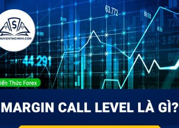 Mức gọi ký quỹ (Margin Call Level) là gì