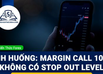 Mức gọi ký quỹ (Margin Call) là 100% và không có mức dừng lệnh Stop Out Level