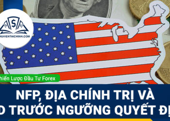 Forex 1 - 5/6/2026: NFP, Địa Chính Trị và Đô La Mỹ Trước Ngưỡng Quyết Định