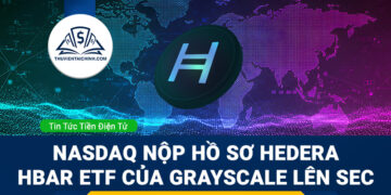 Nasdaq Nộp Hồ Sơ Hedera HBAR ETF của Grayscale lên SEC