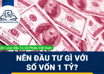Có 1 tỷ nên đầu tư gì? Phân tích cơ hội và rủi ro của từng phương án