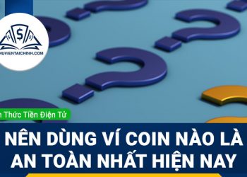 Nên dùng ví coin nào là an toàn nhất hiện nay
