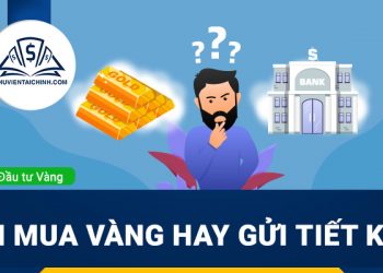 Nên mua vàng hay gửi tiết kiệm