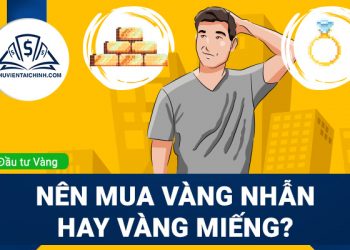 Nên mua vàng nhẫn hay vàng miếng