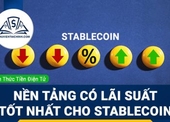 Tổng hợp những nền tảng cung cấp lãi suất tốt nhất cho stablecoin