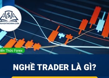Nghề Trader là gì? Những kỹ năng trader chuyên nghiệp cần có