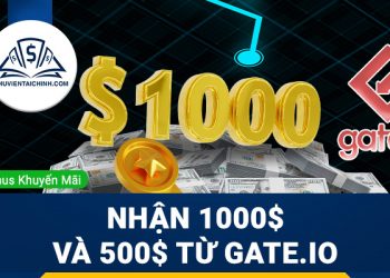 Khuyến mãi 1000 USD và 500 USD từ Gate.io