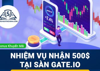 Nhiệm vụ nhận 500$ tại sàn Gate.io