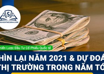 Nhìn lại năm 2021 và dự đoán thị trường cổ phiếu trong năm tới