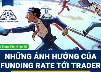 Funding Rate là gì? Những ảnh hưởng của Funding Rate tới Trader