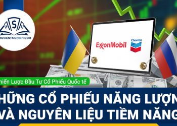 Cổ phiếu ngành năng lượng và nguyên liệu tăng trưởng khi căng thẳng Nga - Ukraine leo thang