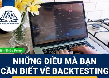 Backtesting là gì? Những điều mà bạn cần biết