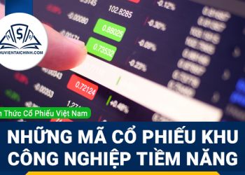 Những mã cổ phiếu khu công nghiệp tiềm năng trong năm 2023