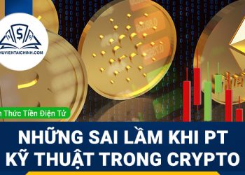 Những sai lầm cơ bản khi phân tích kỹ thuật trong thị trường tiền điện tử