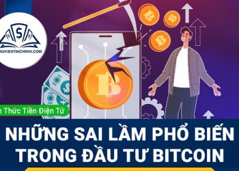 Những sai lầm phổ biến trong đầu tư Bitcoin bạn nên tránh