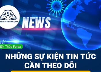 Những sự kiện tin tức vàng trong giao dịch ngoại hối