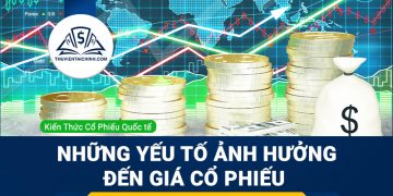 Những yếu tố ảnh hưởng đến giá cổ phiếu