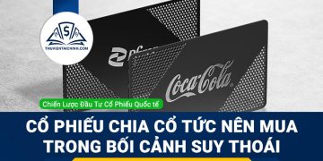 Những cổ phiếu chia cổ tức nên mua trong bối cảnh dự báo suy thoái