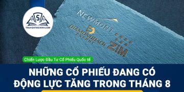 Những cổ phiếu đang có động lực tăng trong tháng 8