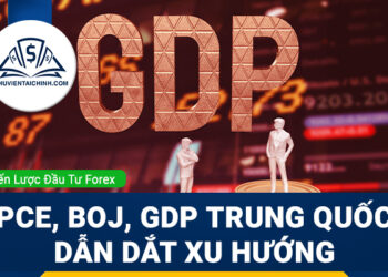 Forex 19 - 23/1: PCE, BOJ, GDP Trung Quốc dẫn dắt xu hướng
