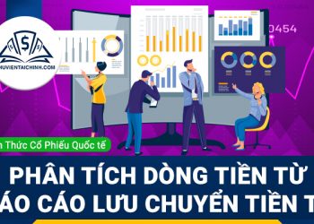 Phân tích dòng tiền từ báo cáo lưu chuyển tiền tệ