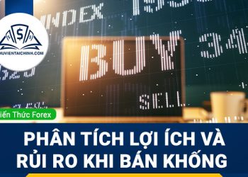 Bán khống là gì? Phân tích lợi ích và rủi ro khi bán khống 