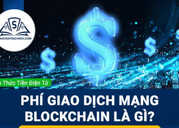 Phí-Giao-Dịch-Mạng-Blockchain-Là-Gì