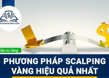Phương pháp Scalping vàng hiệu quả nhất trên thị trường 2023