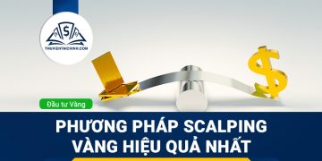 Phương pháp Scalping vàng hiệu quả nhất trên thị trường 2023