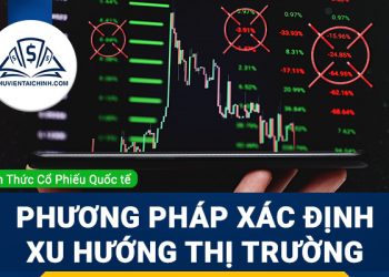 Phương pháp xác định xu hướng thị trường chung
