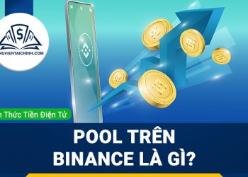 Pool trên Binance là gì? Hướng dẫn đào coin trên Pool của Binance