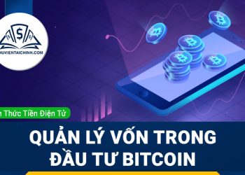 Quản lý vốn trong đầu tư Bitcoin hiệu quả