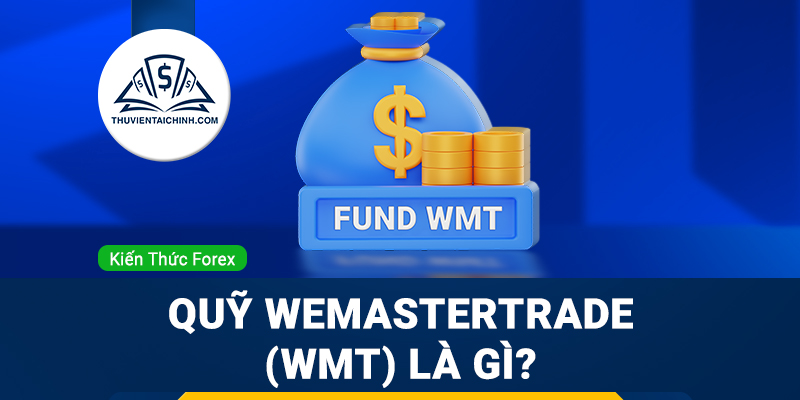 Quỹ WeMasterTrade (WMT) là gì? Có uy tín không?