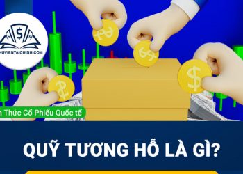 Quỹ tương hỗ là gì? Tại sao quỹ tương hỗ lại được nhiều nhà đầu tư quan tâm?