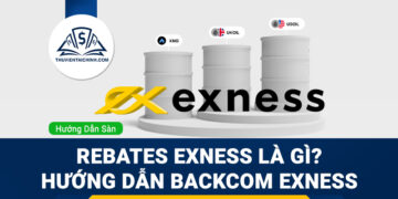 Rebates Exness là gì - Hướng dẫn backcom Exness chi tiết