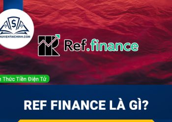 Ref Finance là gì? Khám phá sàn DEX duy nhất trên NEAR Blockchain