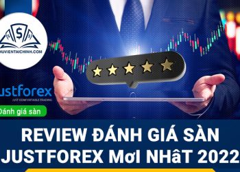 Review đánh giá sàn Justforex mới nhất 2022