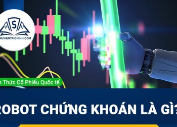 Robot chứng khoán là gì? Có nên sử dụng không? 
